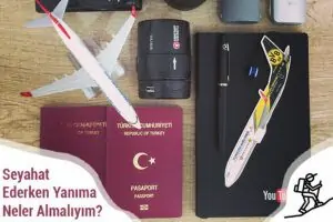 Seyahat Ederken Yanıma Neler Almalıyım?